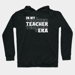 In my Teacher Era Hoodie